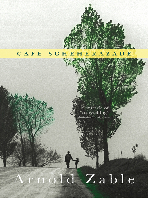Title details for Cafe Scheherazade by Arnold Zable - Available